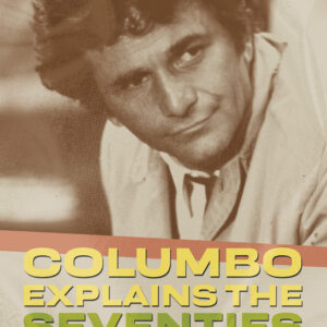 Columbo Explains the Seventies-hardcover