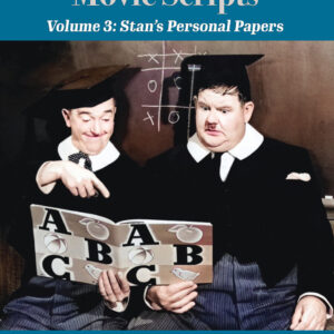 The Laurel & Hardy Movie Scripts, Volume 3: Stan's Personal Papers